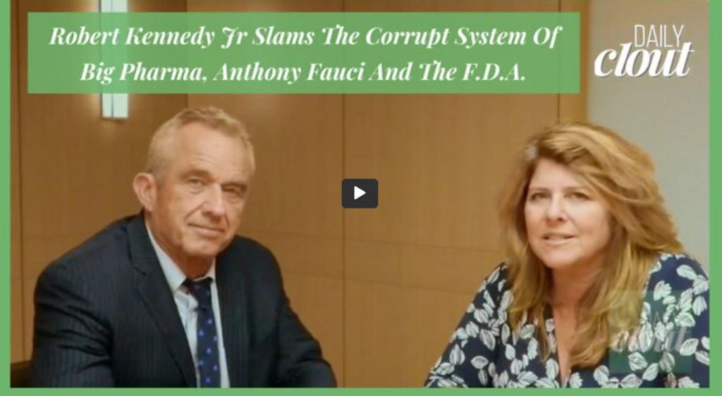 Robert Kennedy Jr Slams The Corrupt System Of Big Pharma, Dr Fauci And The F.D.A. - Video - DailyClout