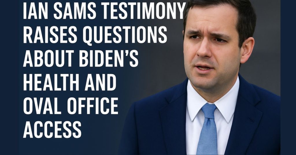 Ian Sams testimony Biden health