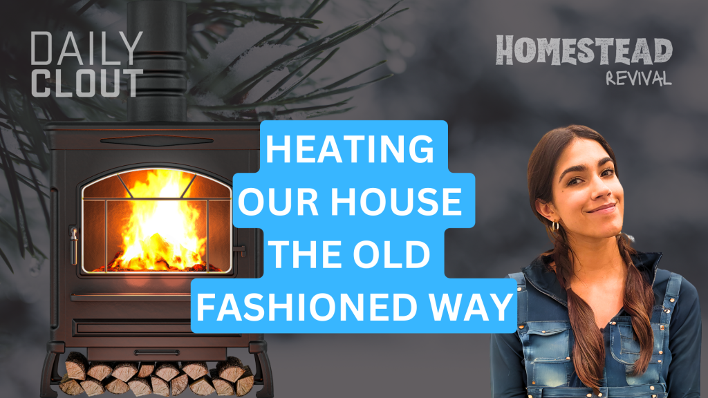 How To Heat Your Home The Old Fashioned Way Dailyclout 0584